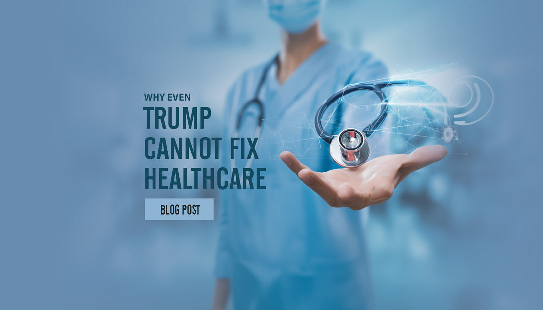 Why even Trump will fail for fix helathcare